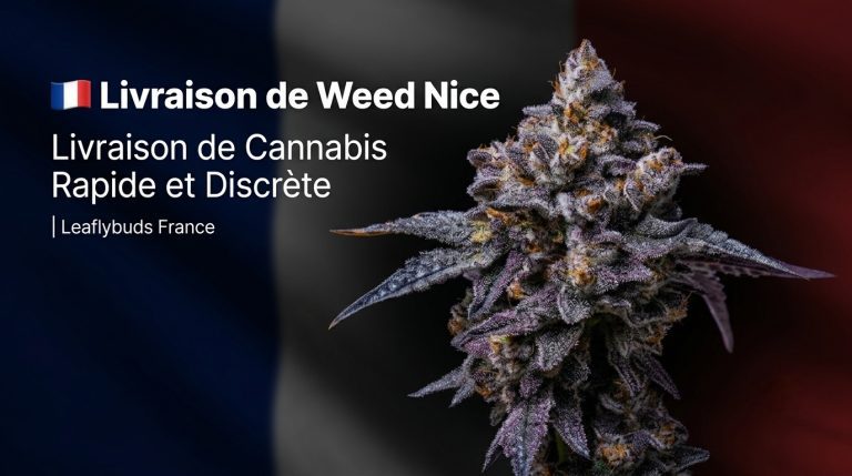 Livraison de Weed Nice — Livraison de Cannabis Rapide et Discrète | Leaflybuds France