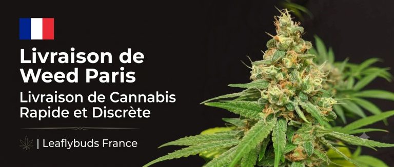 Livraison de Weed Paris — Livraison de Cannabis Rapide et Discrète | Leaflybuds France
